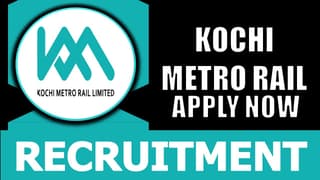 Kochi Metro Rail Recruitment 2024: Check Post, Age Limit, Essential Qualification, Salary and Other Important Information