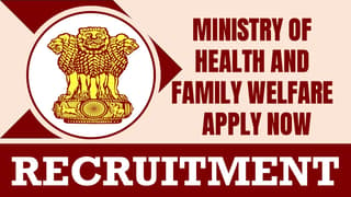 Ministry of Health and Family Welfare Recruitment 2024: Check Post, Salary, Age, Eligibility and How to Apply