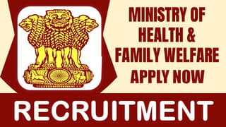 Ministry of Health and Family Welfare Recruitment 2024: Monthly Salary Up to 1142400, Check Post, Eligibility and  How to Apply Process 