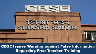 CBSE Issues A Warning About False Information Regarding Free Teacher Training