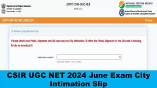 CSIR UGC NET 2024 June Exam: CSIR UGC NET 2024 June Exam City Intimation Slip; Check Download Procedure