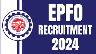 EPFO Recruitment 2024: Check Post Pay Level Eligibility Criteria and Application Procedure