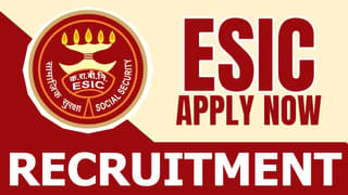 ESIC Recruitment 2024: Notification Out for 30+ Vacancies Check Post Qualification Age Limit and How to Apply