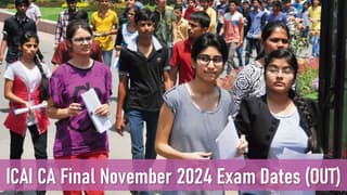 CA Final 2024: ICAI CA Final November 2024 Exam Dates (OUT), Check Schedule, Paper Timing and Other Details