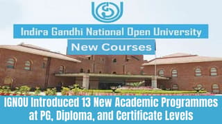 IGNOU Introduced 13 New Academic Programmes at PG, Diploma and Certificate Levels; Check Other Related Details Here
