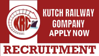 Kutch Railway Company Recruitment 2024: New Notification Released Check Post Salary Tenure and Apply Now