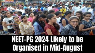 NEET-PG 2024 Likely to be Organised in Mid-August: Sources
