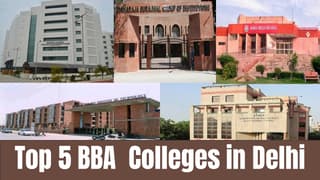 Top 5 BBA  Colleges in Delhi: Here is a List of Top 5 Colleges in India that offer BBA Program