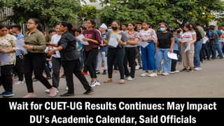 Wait for CUET-UG Results Continues: May Impact DU’s Academic Calendar, Said Officials