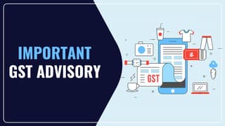 Recent Important GST Advisory issued in August and July 2024