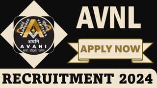 AVNL Recruitment 2024: Notification Out for 81 Vacancies, Apply Offline Before Deadline