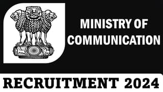 Ministry Of Communication Recruitment 2024: Monthly Salary up to 142400, Apply Fast