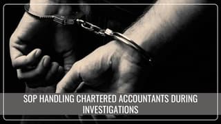 ICAI issues SOP for Police and Law Enforcement on handling Chartered Accountants during Investigations