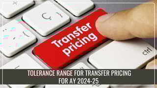 CBDT notifies Tolerance Range for Transfer Pricing for AY 2024-25