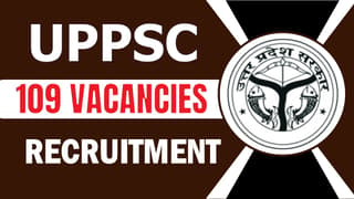 UPPSC Recruitment 2024: Notification Out For 109 Vacancies, Registration Already Started