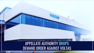Voltas wins Appeal against GST Demand Order; Appellate Authority drops Demand and Penalty