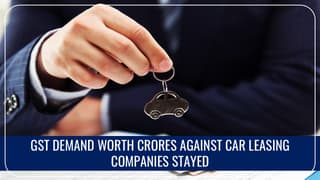 Madras High Court Stays GST Demand worth Rs.3,000 crore against Car Leasing Companies