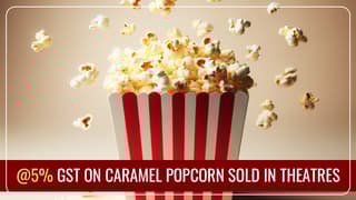 GST to remain @5% on Caramel Popcorn Sold in Theatres; Govt Clarifies