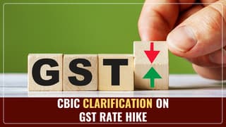 CBIC issued Clarification on GST Rate Hike for Sin Goods; Recommendations yet to submit by GoM to GST Council