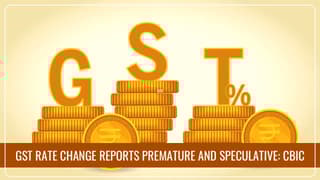 CBIC Calls GST Rate Change Reports Premature and Speculative