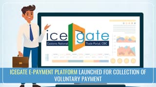 CBIC Launches ICEGATE e-Payment Platform for Collection of Voluntary Payment Electronically