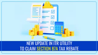 Income Tax Rebate u/s 87A: New Update in ITR Utility