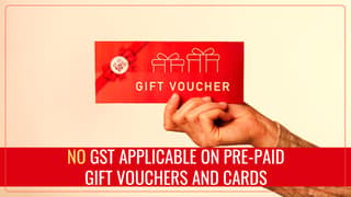 CBIC issued clarification says no GST applicable on Pre-paid Gift Vouchers and Cards [Read Circular]