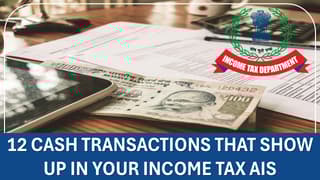 12-CASH-TRANSACTIONS-THAT-SHOW-UP-IN-YOUR-INCOME-TAX-AIS.jpg
