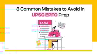 8 Common Mistakes to Avoid in UPSC EPFO Prep