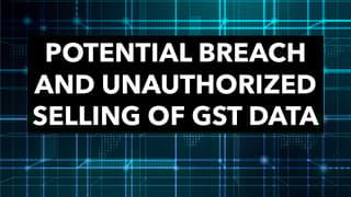 Is Your GST Data Safe? Know About Potential breach and unauthorized selling of GST data