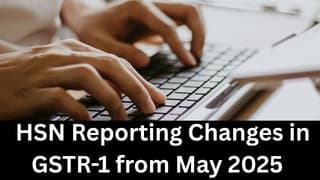 HSN Reporting Changes in GSTR-1 from May 2025