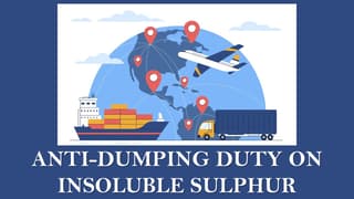 Government Imposes Anti Dumping Duty on Insoluble Sulphur [Read Notification]