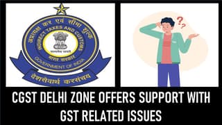 GST Registration: CGST Delhi Zone Offers Support to Taxpayers with GST Related Issues