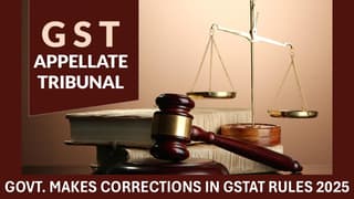 Government Makes Corrections in GSTAT (Procedure) Rules, 2025