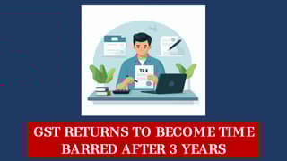 GSTN Implementation Alert: Now GST Returns Cannot be Filed After 3 Years