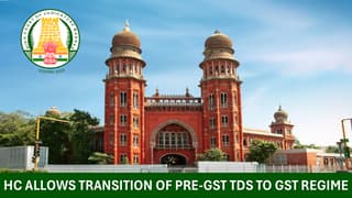 Madras HC Allows Transition of Pre-GST TDS to GST Regime: Relief for VAT-Era Deductions