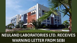Neuland Labs in Trouble? SEBI Issues Warning Over Insider Trading Breach