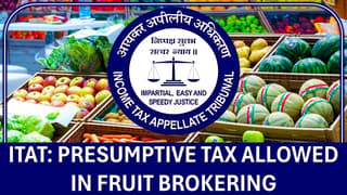 ITAT Backs Presumptive Tax for Fruit Trader, Deletes Rs. 3.29 Cr Addition