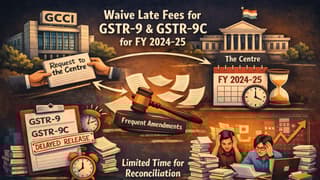 GCCI Urges Finance Minister to Waive Late Fees for GSTR-9 and 9C Filing for FY 2024-25 until Jan 31