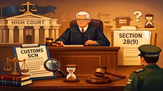 HC Upholds Customs SCN Adjudication Despite Non-Communication of Extension Under Section 28(9)