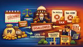 Belated Employee PF/ESI Contributions Not Deductible Even if Made Before ITR Filing Deadline: ITAT Upholds SC’s Ruling