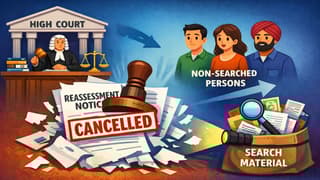 High Court Quashes Reassessment Notices Issued to Non-Searched Persons Using Search Material