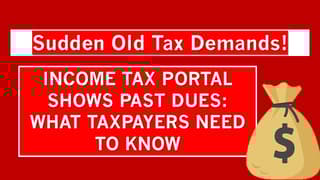Old Income Tax Demands Resurface: Taxpayers Shocked by Years-Old Dues