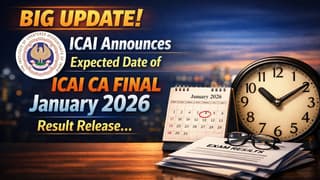 Big Update! ICAI Announces Expected Date of ICAI CA Final January 2026 Result Release