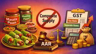 Supply of Masala Paan with Principal Supply as Betel Leaf Not Composite Supply: AAR Clarifies