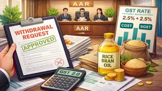 AAR Approves Withdrawal Request for Advance Ruling on Rice Bran Oil GST Rate