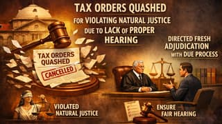 Allahabad High Court Quashes Tax Orders Over Violation of Natural Justice Principles