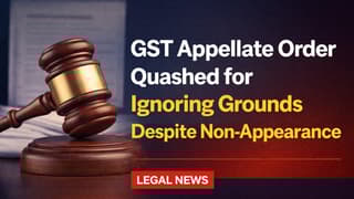 GST Appellate Order Quashed for Ignoring Grounds Despite Non-Appearance