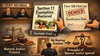 ITAT Quashes Rectification Order, Restores Section 11 Exemption Over Late Form 10B Filing