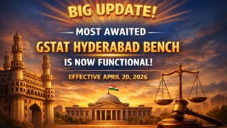 Big Update! Most Awaited GSTAT Hyderabad Bench Is Now Functional: Effective April 20, 2026